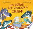 libro Los Lobos Que Vinieron A Cenar / The Wolves That Came To Dinner